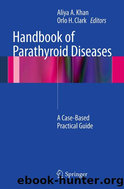 Handbook of Parathyroid Diseases by Aliya A. Khan MD & Orlo H. Clark