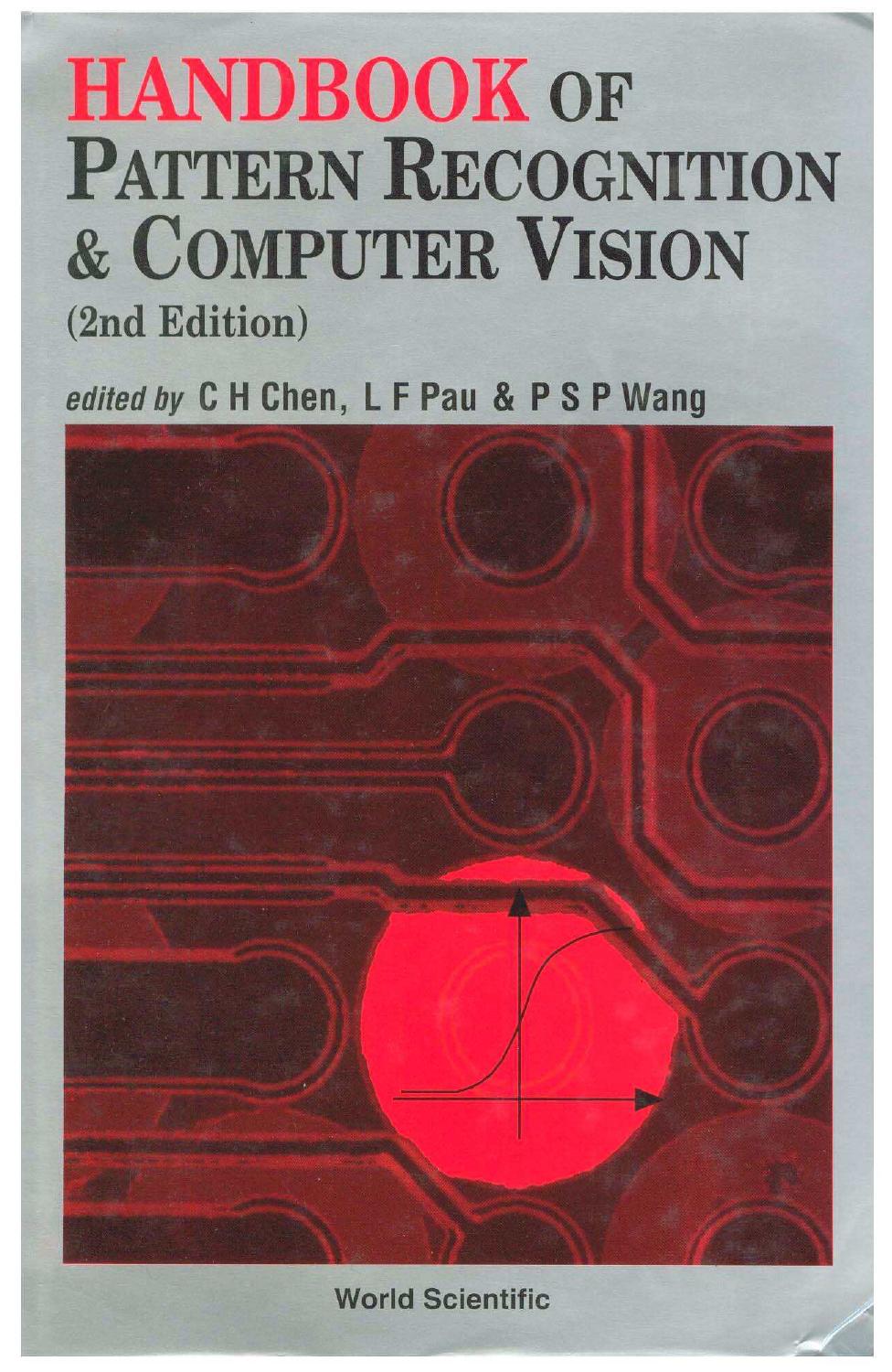 Handbook of Pattern Recognition & Computer Vision, Second Edition by C. H. Chen L. F. Pau Patrick S. P. Wang