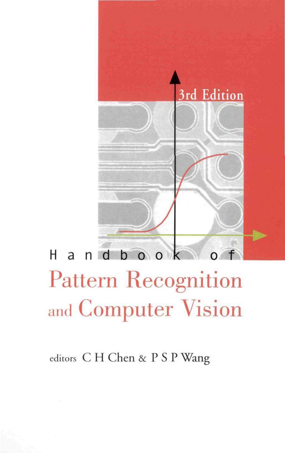 Handbook of Pattern Recognition and Computer Vision, Third Edition by C. H. Chen Patrick S. P. Wang