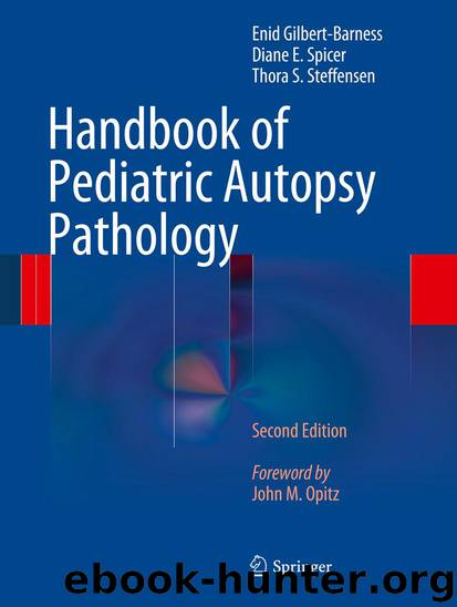 Handbook of Pediatric Autopsy Pathology by Enid Gilbert-Barness Diane E. Spicer & Thora S. Steffensen