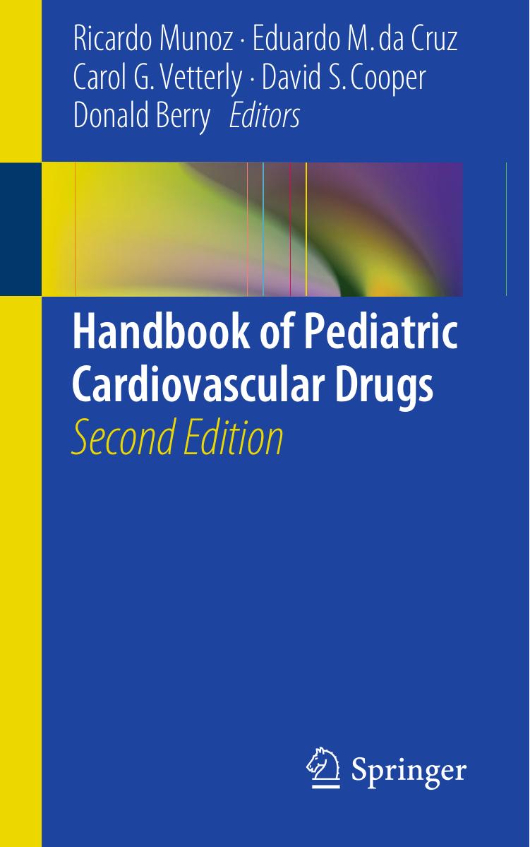 Handbook of Pediatric Cardiovascular Drugs by Ricardo Munoz Eduardo M. da Cruz Carol G. Vetterly David S. Cooper Donald Berry (eds.)