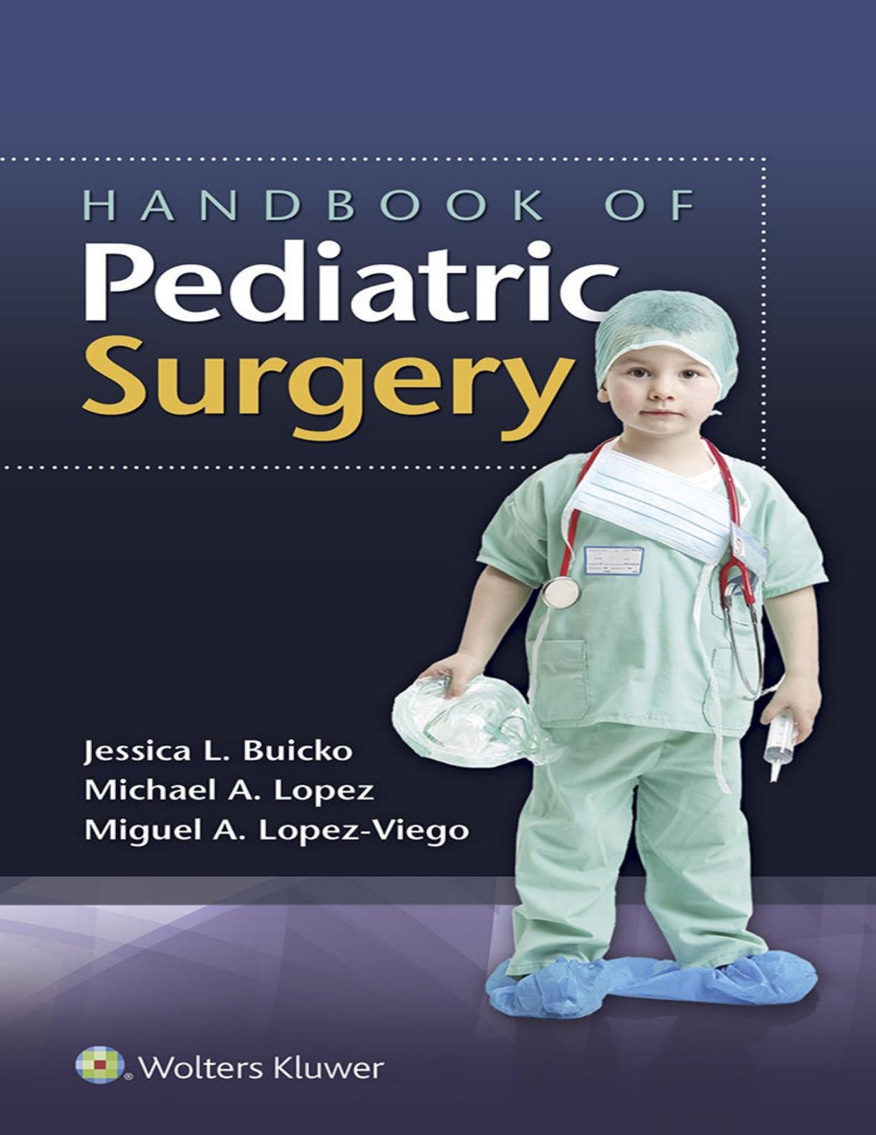 Handbook of Pediatric Surgery by Jessica Buicko Miguel Lopez-Viego Michael A. Lopez