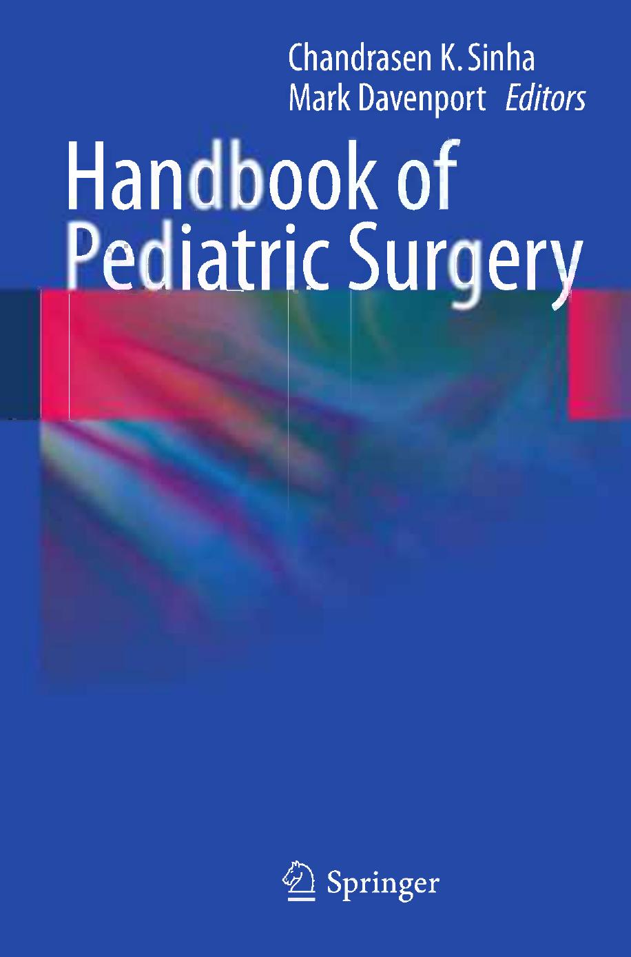 Handbook of Pediatric Surgery by Mark Davenport (auth.) Chandrasen K. Sinha Mark Davenport (eds.)