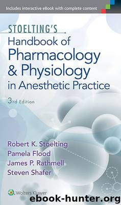 Handbook of Pharmacology & Physiology in Anesthetic Practice by Stoelting Robert & Flood Pamela & Rathmell James P. & Shafer Steven