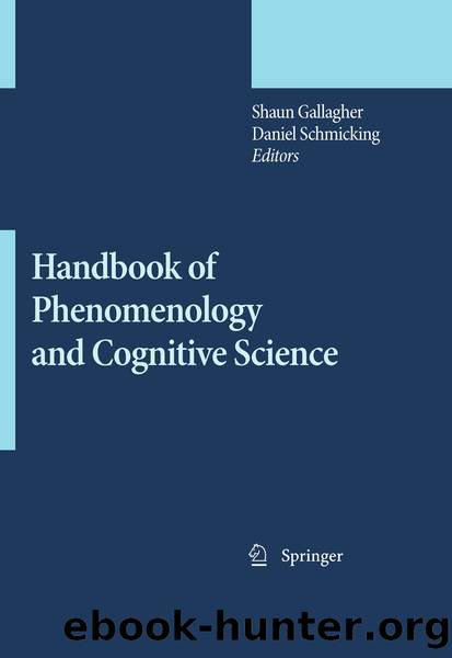 Handbook of Phenomenology and Cognitive Science by Shaun Gallagher & Daniel Schmicking