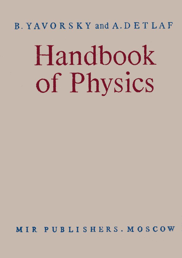 Handbook of Physics by B.M. Yavorsky; A.A. Detlaf; N. Weinstein