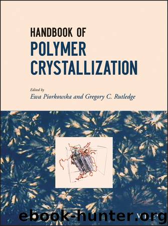 Handbook of Polymer Crystallization by Ewa Piorkowska & Gregory C. Rutledge