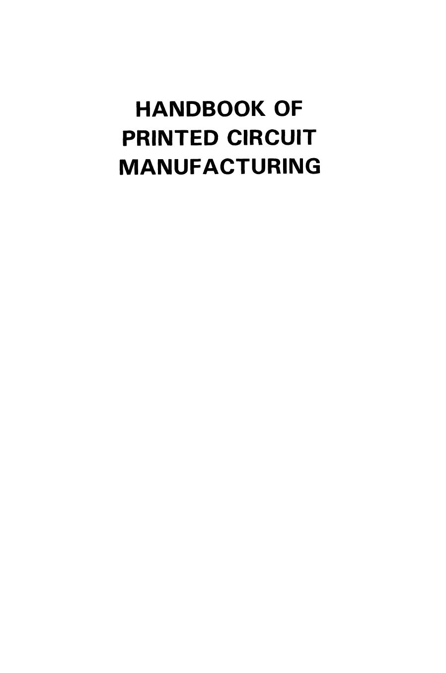Handbook of Printed Circuit Manufacturing by Raymond H. Clark (auth.)