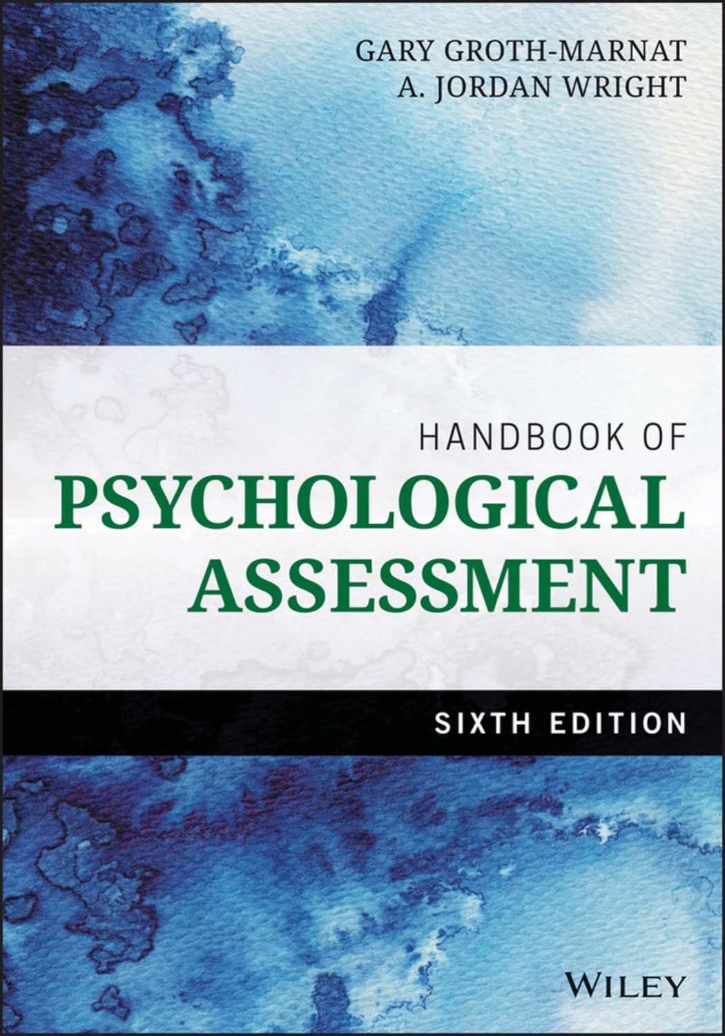 Handbook of Psychological Assessment by Gary Groth-Marnat & A. Jordan Wright