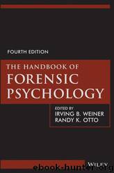 Handbook of Psychology, Forensic Psychology by Alan M. Goldstein