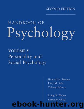 Handbook of Psychology, Personality and Social Psychology: Volume 5 by Irving B. Weiner & Howard A. Tennen & Jerry M. Suls