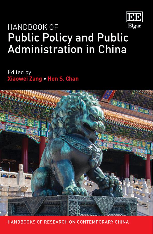 Handbook of Public Policy and Public Administration in China by Xiaowei Zang (editor) Hon S. Chan (editor)