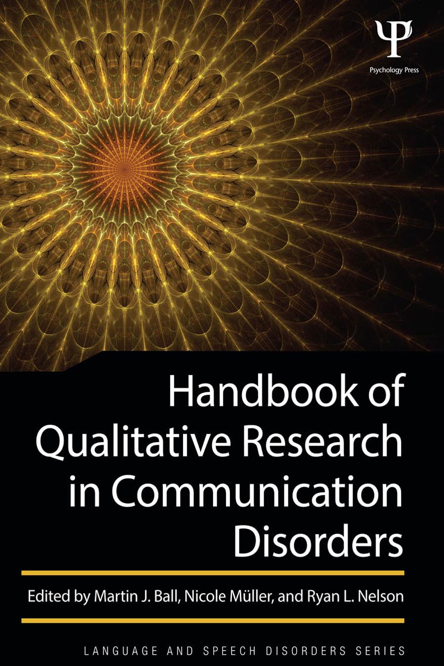 Handbook of Qualitative Research in Communication Disorders by Martin J. Ball (editor) Nicole Müller (editor) Ryan L. Nelson (editor)