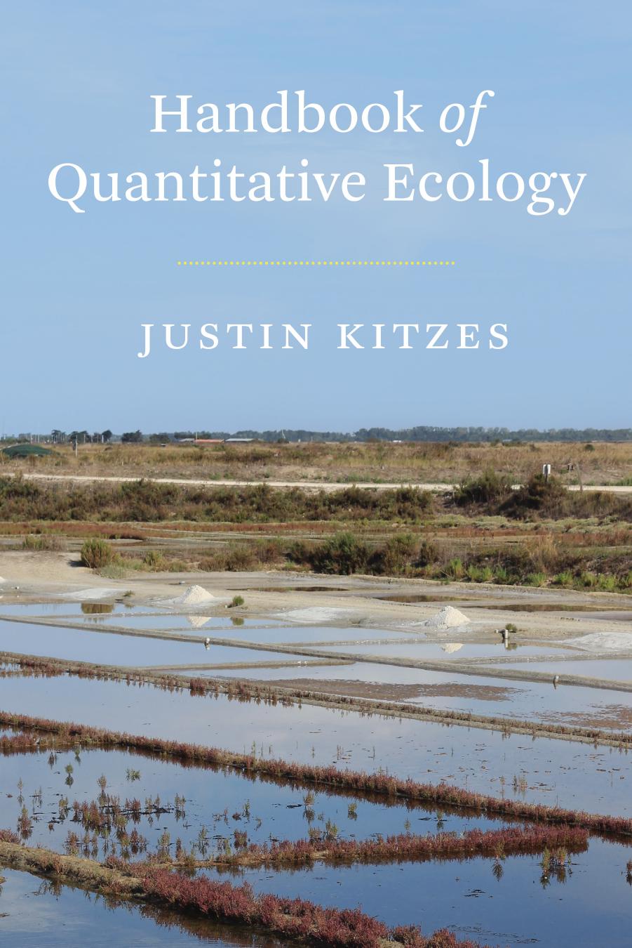 Handbook of Quantitative Ecology by Justin Kitzes
