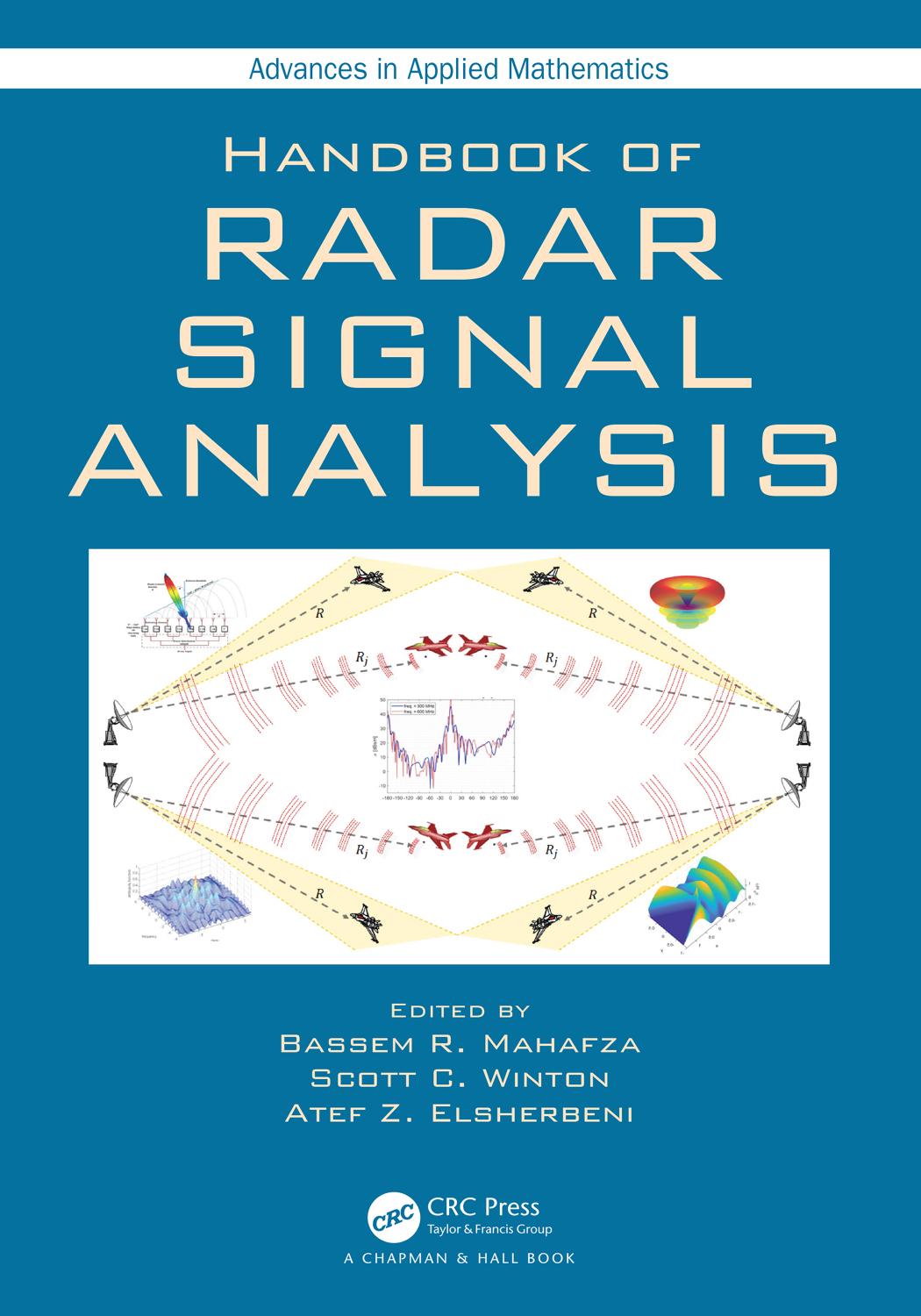 Handbook of Radar Signal Analysis (Advances in Applied Mathematics) by Bassem R. Mahafza (editor) Scott C. Winton (editor) Atef Z. Elsherbeni (editor)