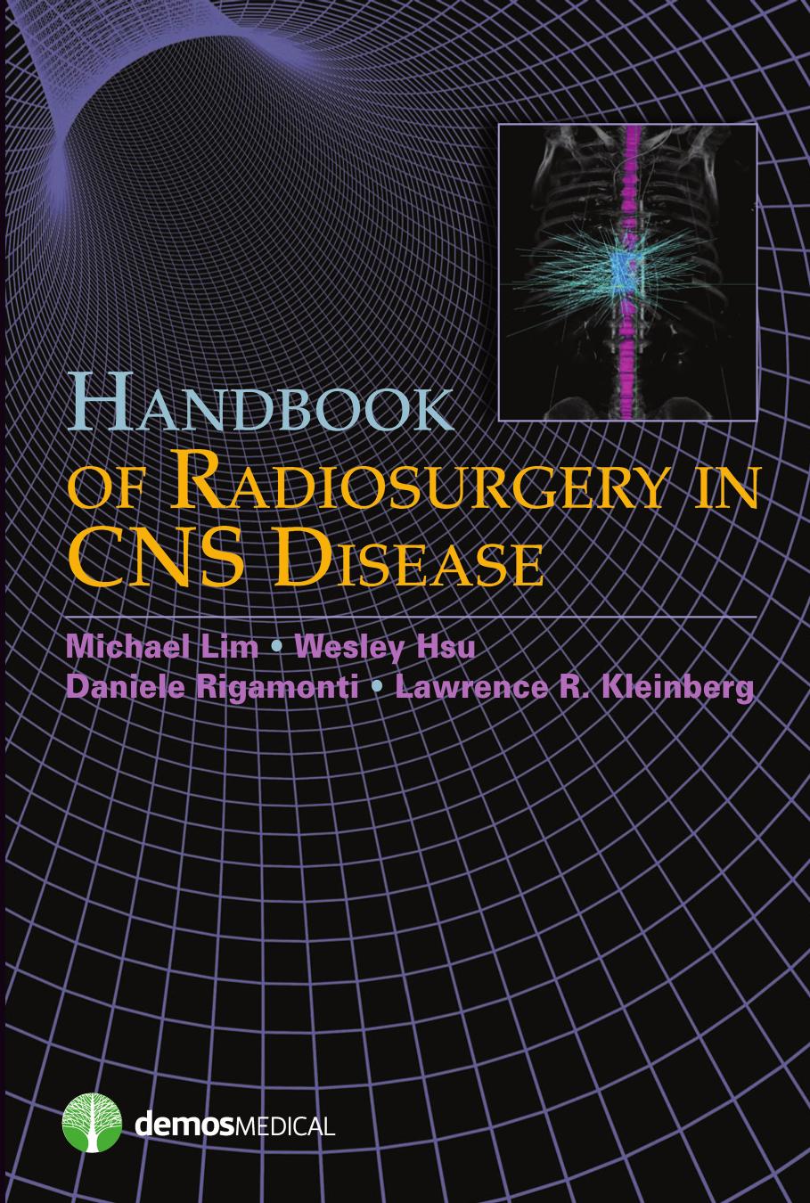 Handbook of Radiosurgery in CNS Disease by Wesley Hsu; Lawrence Kleinberg; Michael Lim; Daniele Rigamonti