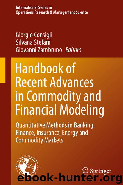 Handbook of Recent Advances in Commodity and Financial Modeling by Giorgio Consigli Silvana Stefani & Giovanni Zambruno