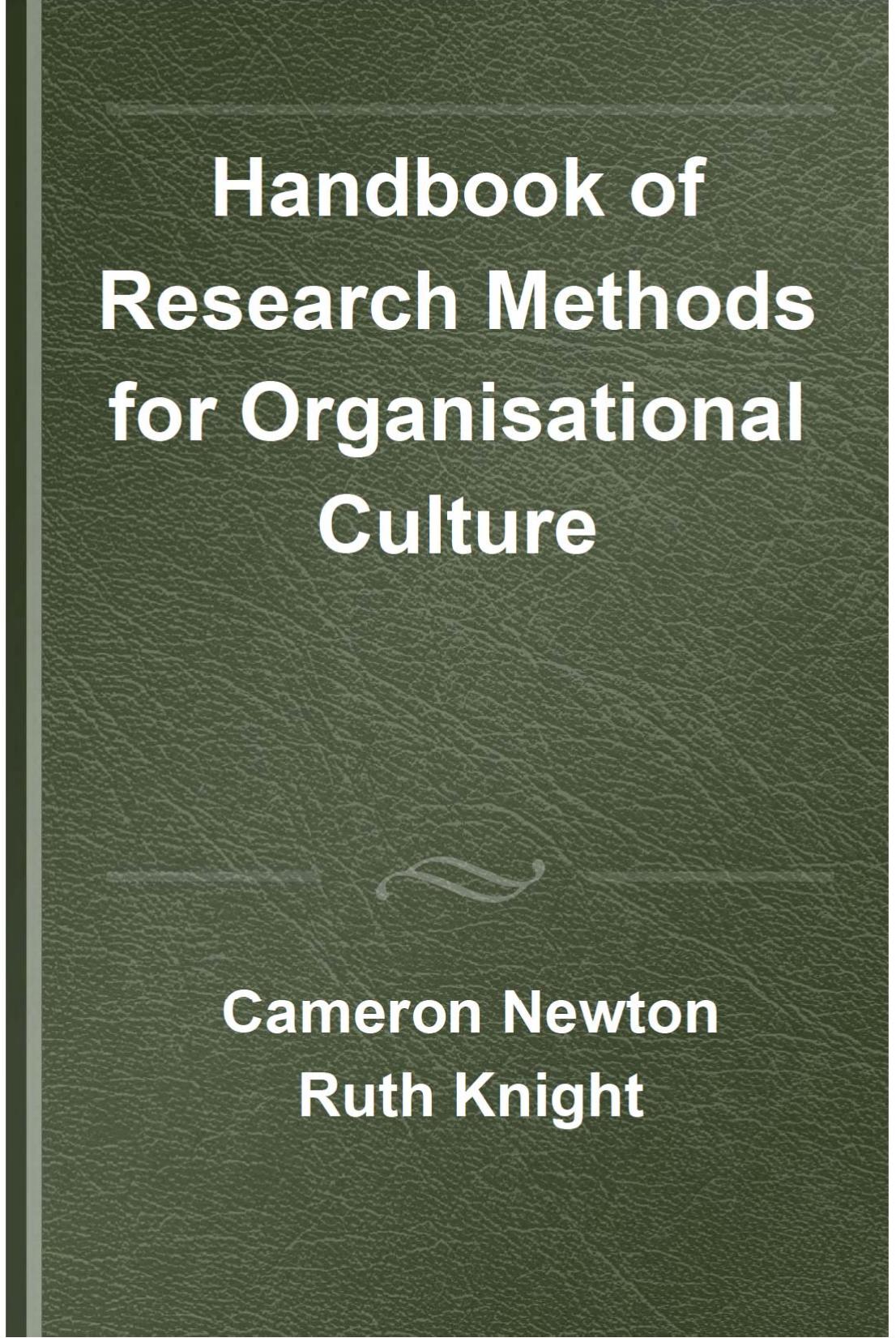 Handbook of Research Methods for Organisational Culture by Cameron Newton Ruth Knight