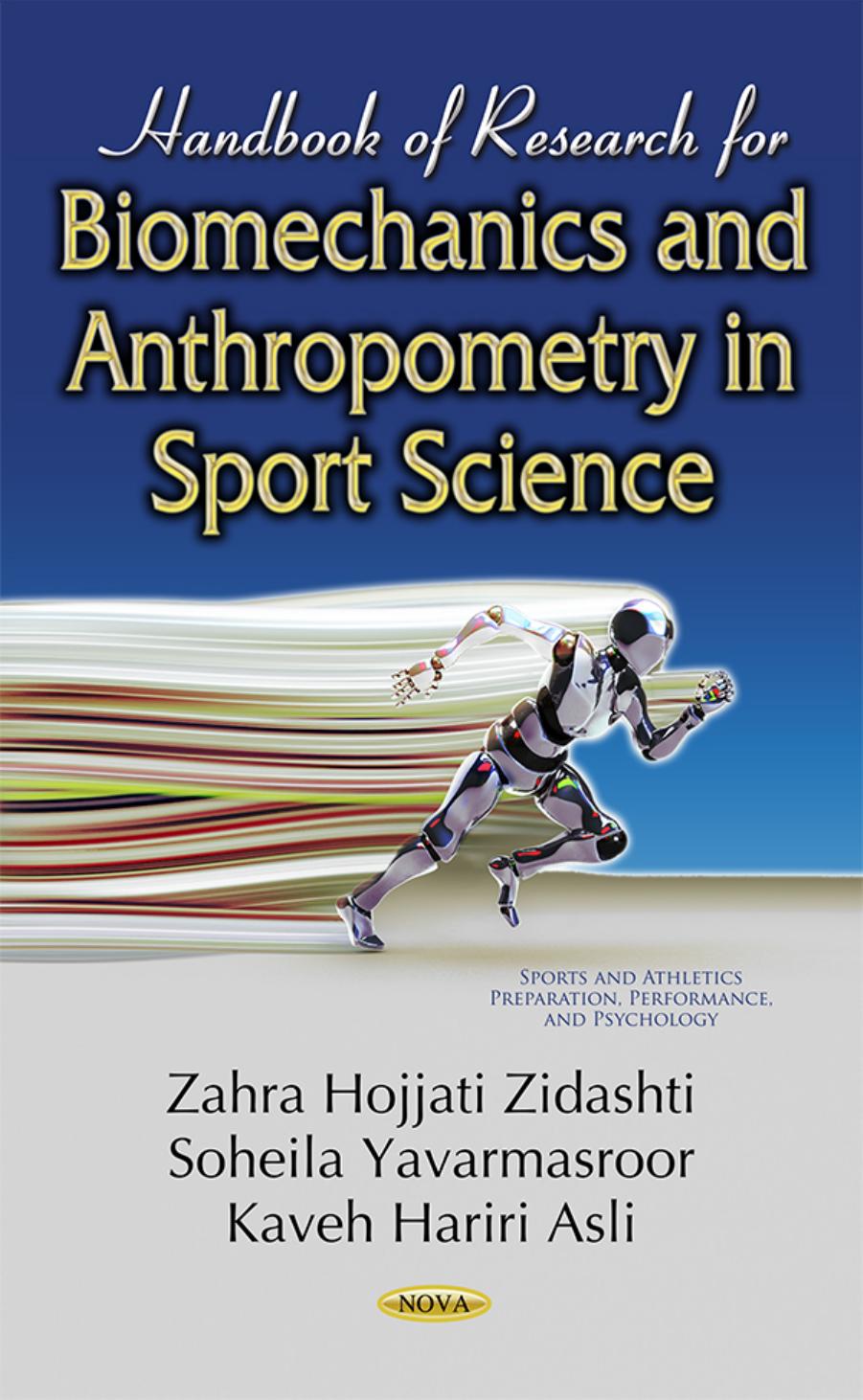 Handbook of Research for Biomechanics and Anthropometry in Sport Science by Zahra Hojjati Zidashti Soheila Yavarmasroor Kaveh Hariri Asli