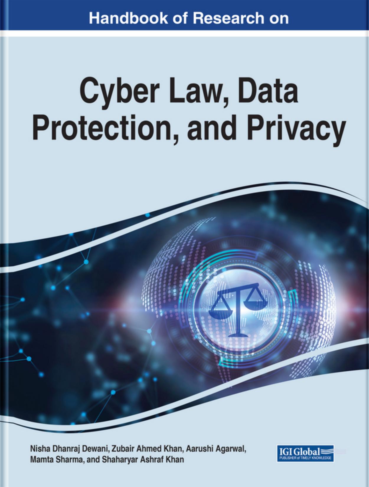 Handbook of Research on Cyber Law, Data Protection, and Privacy (Advances in Information Security, Privacy, and Ethics) by unknow