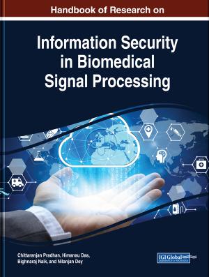Handbook of Research on Information Security in Biomedical Signal Processing by Chittaranjan Pradhan Himansu Das Bighnaraj Naik Nilanjan Dey