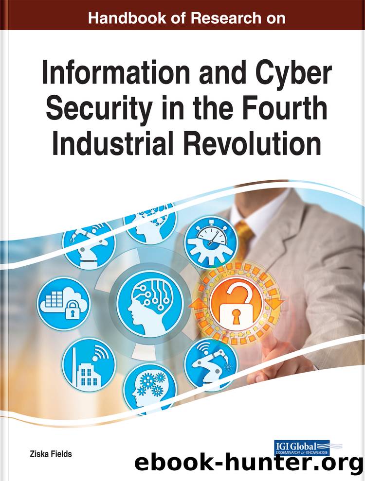 Handbook of Research on Information and Cyber Security in the Fourth Industrial Revolution by Ziska Fields