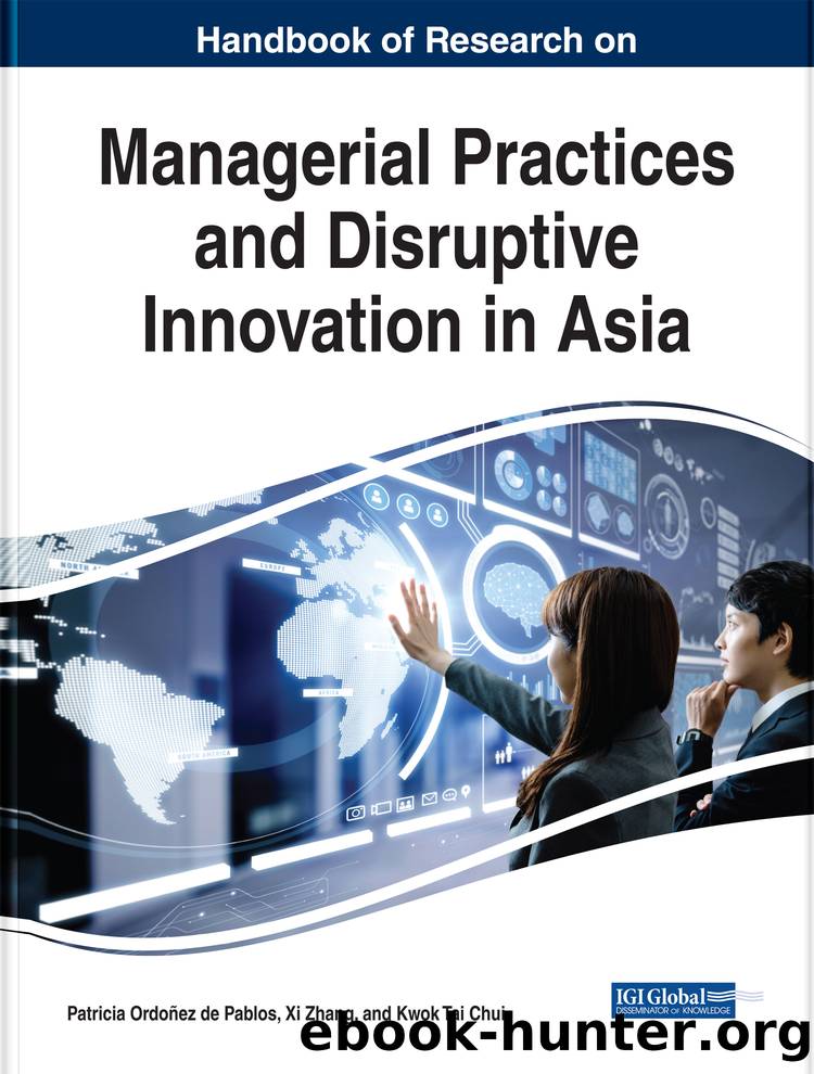 Handbook of Research on Managerial Practices and Disruptive Innovation in Asia by Ordoñez de Pablos Patricia