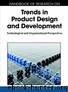 Handbook of Research on Trends in Product Design and Development by Silva Arlindo