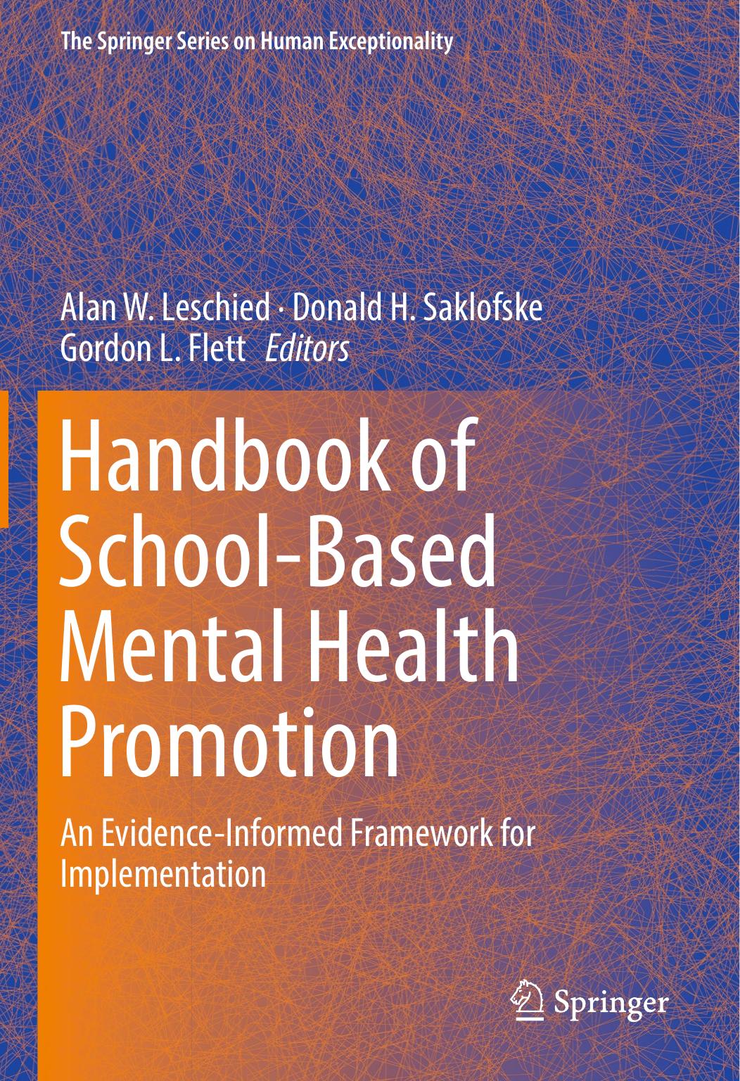 Handbook of School-Based Mental Health Promotion by Alan W. Leschied Donald H. Saklofske Gordon L. Flett