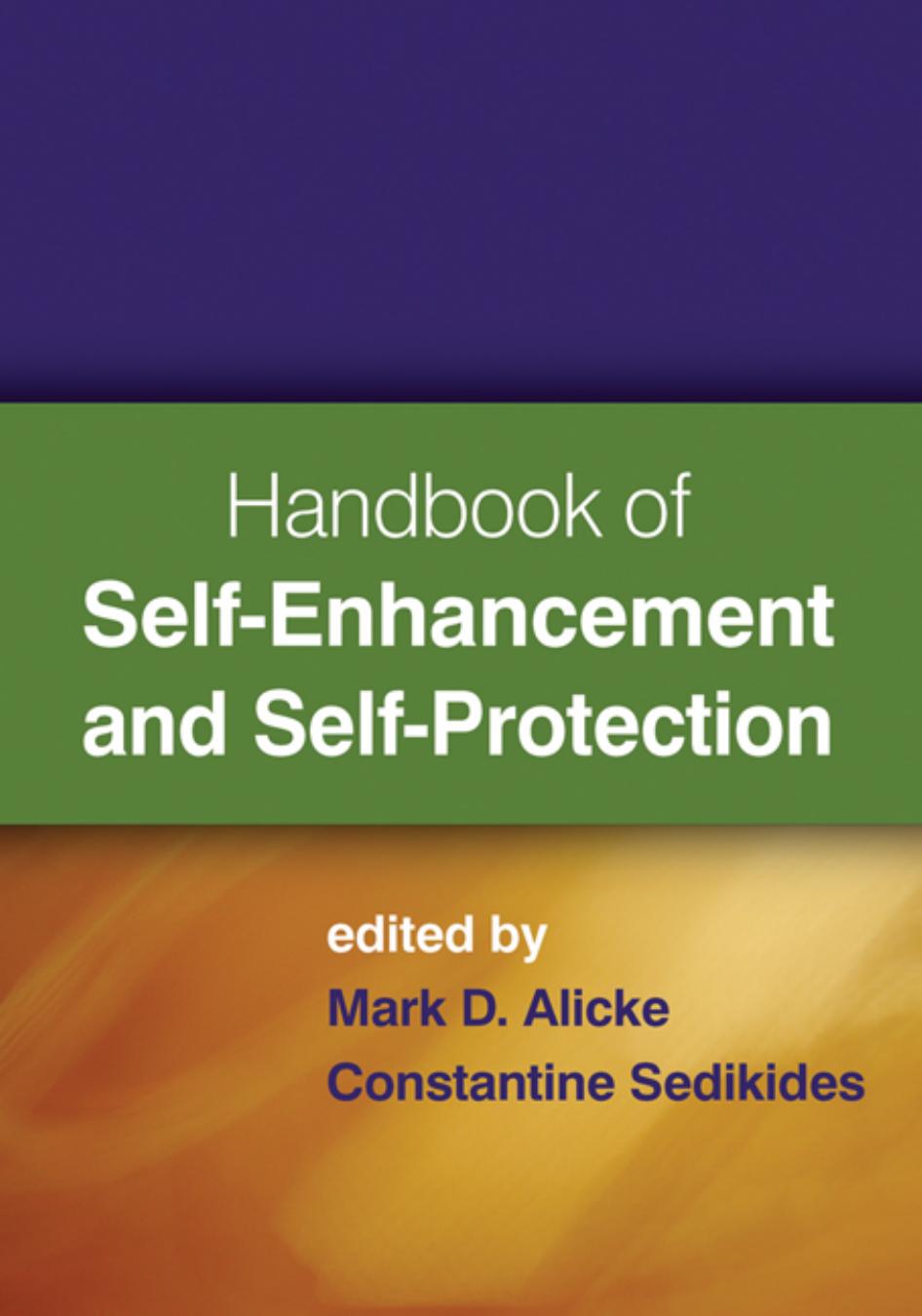 Handbook of Self-Enhancement and Self-Protection by Mark D. Alicke; Constantine Sedikides
