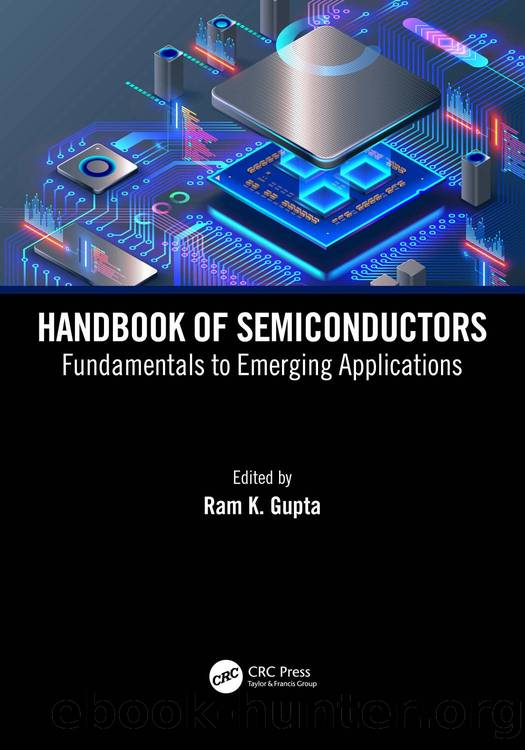 Handbook of Semiconductors: Fundamentals to Emerging Applications by Ram K. Gupta