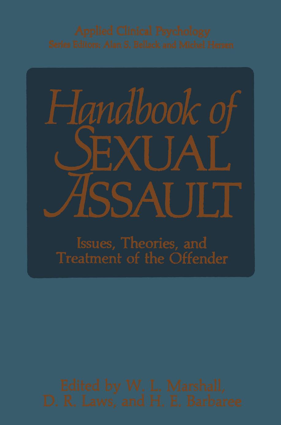 Handbook of Sexual Assault: Issues, Theories, and Treatment of the Offender by unknow