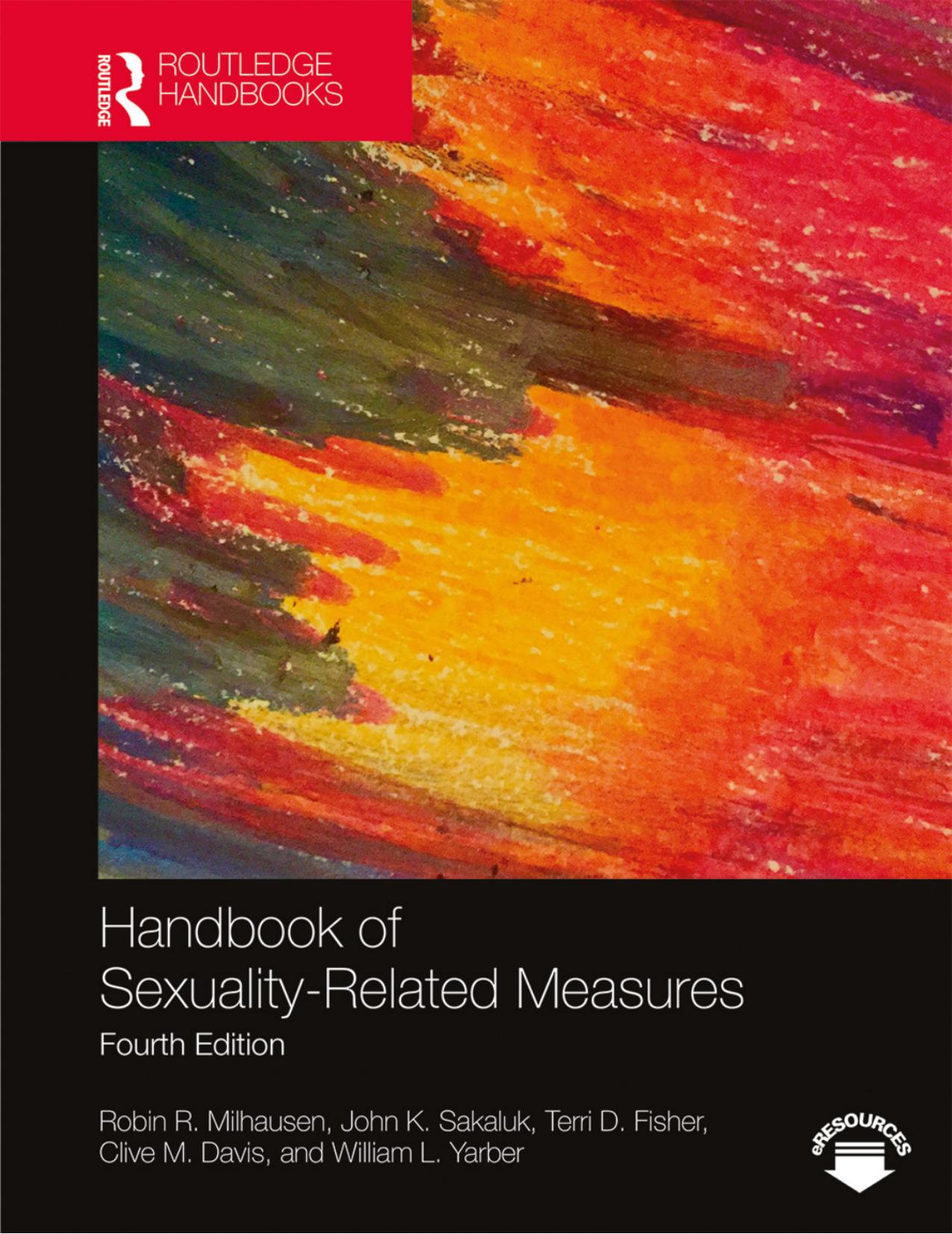 Handbook of Sexuality-Related Measures by Robin R. Milhausen; John K. Sakaluk; Terri D. Fisher; Clive M. Davis; William L. Yarber