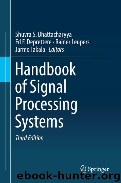 Handbook of Signal Processing Systems by Shuvra S. Bhattacharyya & Ed F. Deprettere & Rainer Leupers & Jarmo Takala