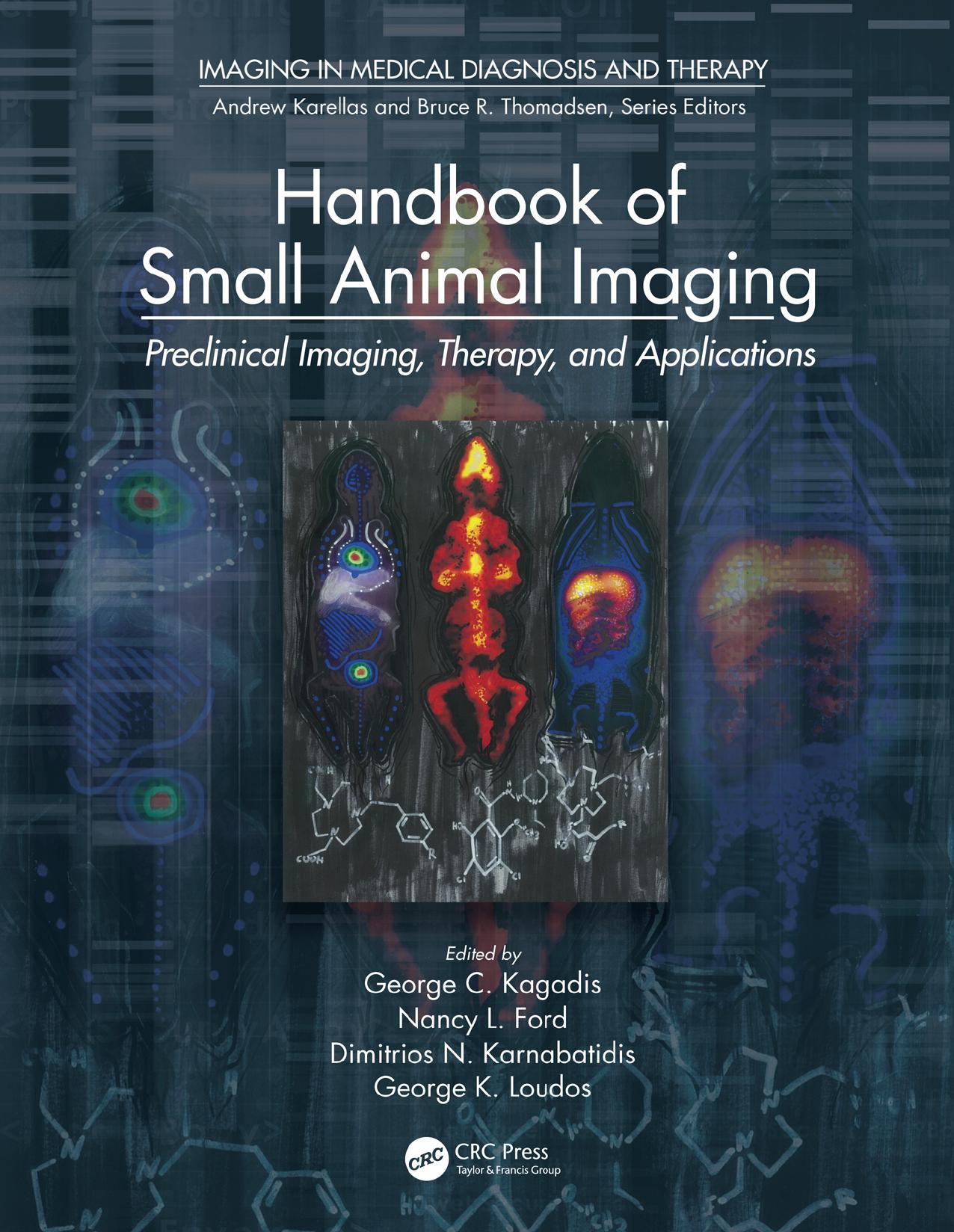 Handbook of Small Animal Imaging: Preclinical Imaging, Therapy, and Applications by George C. Kagadis Nancy L. Ford Dimitrios N. Karnabatidis George K. Loudos