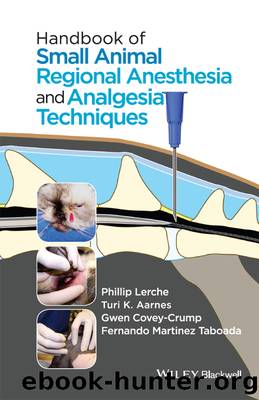 Handbook of Small Animal Regional Anesthesia and Analgesia Techniques by Lerche Phillip; Aarnes Turi; Covey-Crump Gwen
