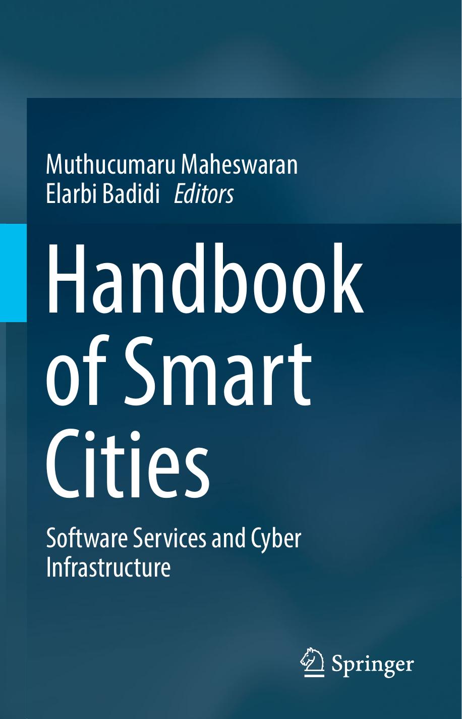 Handbook of Smart Cities: Software Services and Cyber Infrastructure by Muthucumaru Maheswaran Elarbi Badidi