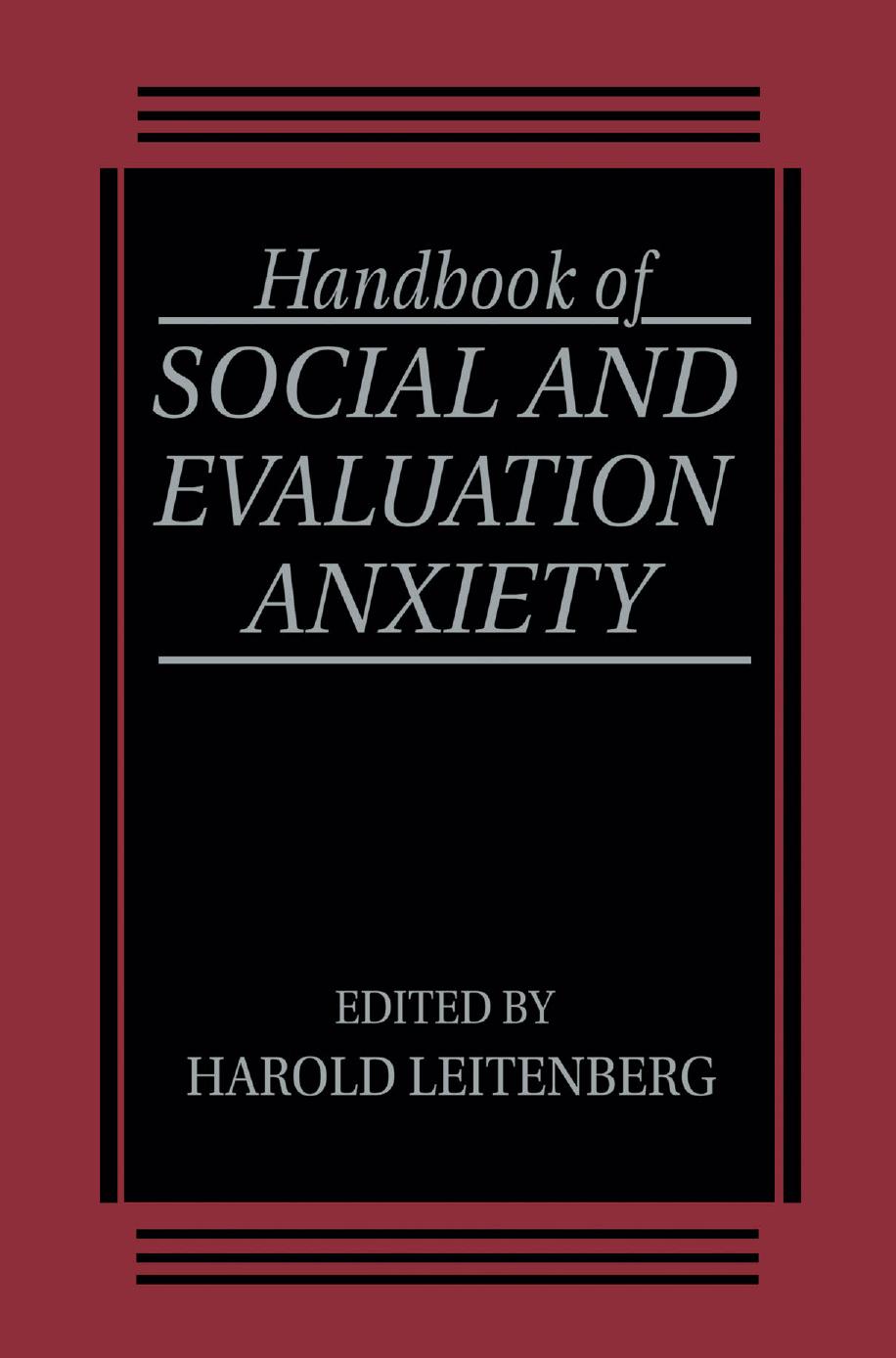 Handbook of Social and Evaluation Anxiety by Harold Leitenberg (auth.) Harold Leitenberg (eds.)