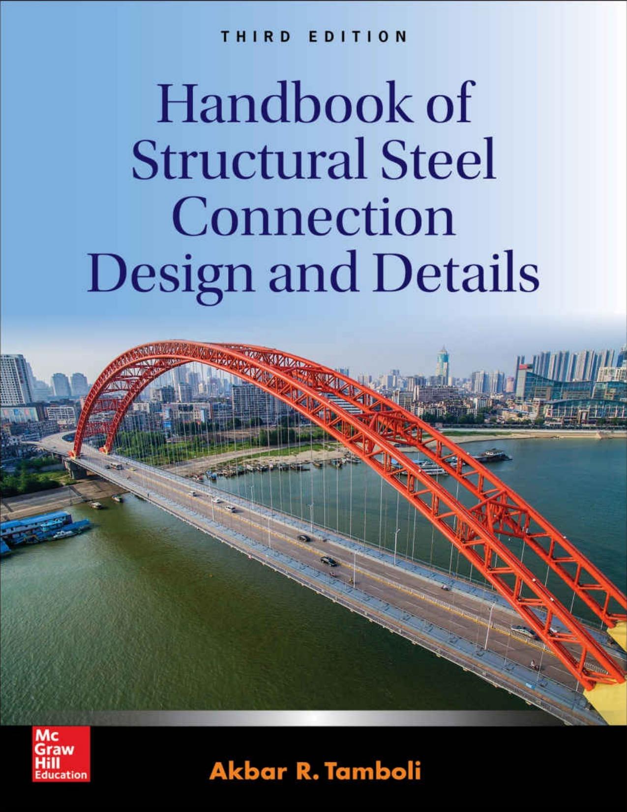 Handbook of Structural Steel Connection Design and Details, Third Edition by Akbar R. Tamboli