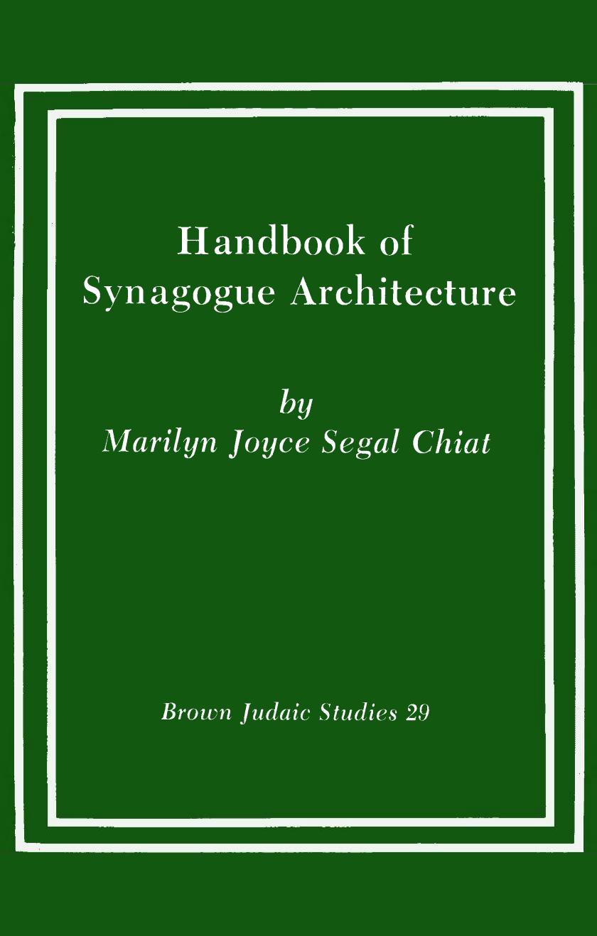 Handbook of Synagogue Architecture (Brown Judaic Studies 29) by Marilyn Joyce Segal Chiat