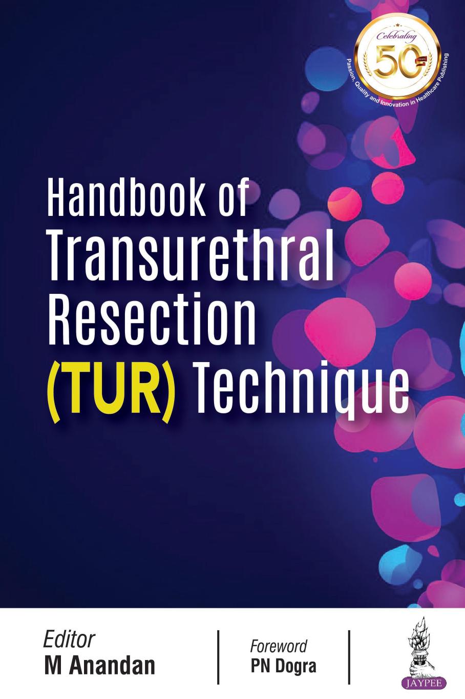 Handbook of Transurethral Resection (TUR) Technique by M Anandan