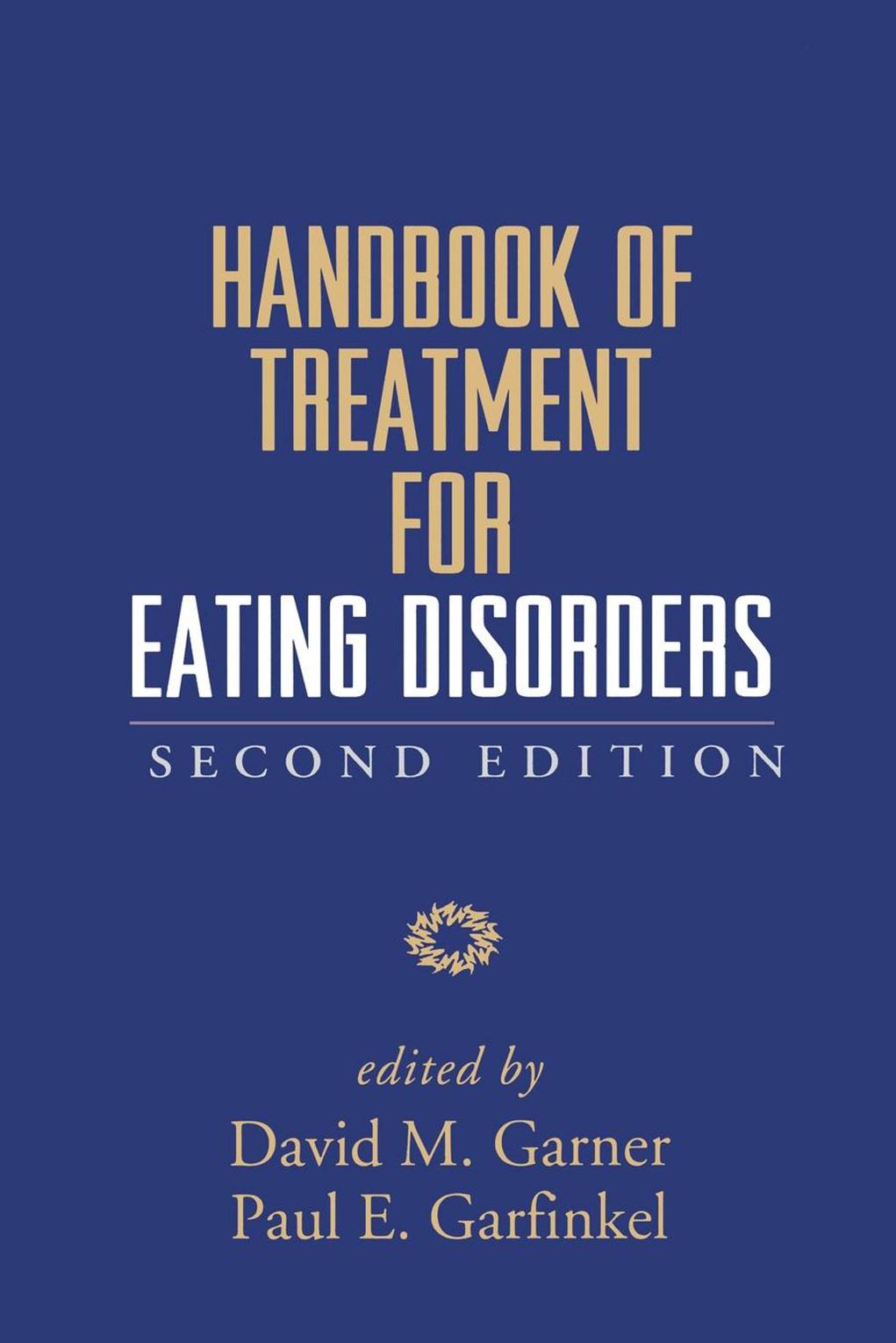Handbook of Treatment for Eating Disorders by David M. Garner; Paul E. Garfinkel