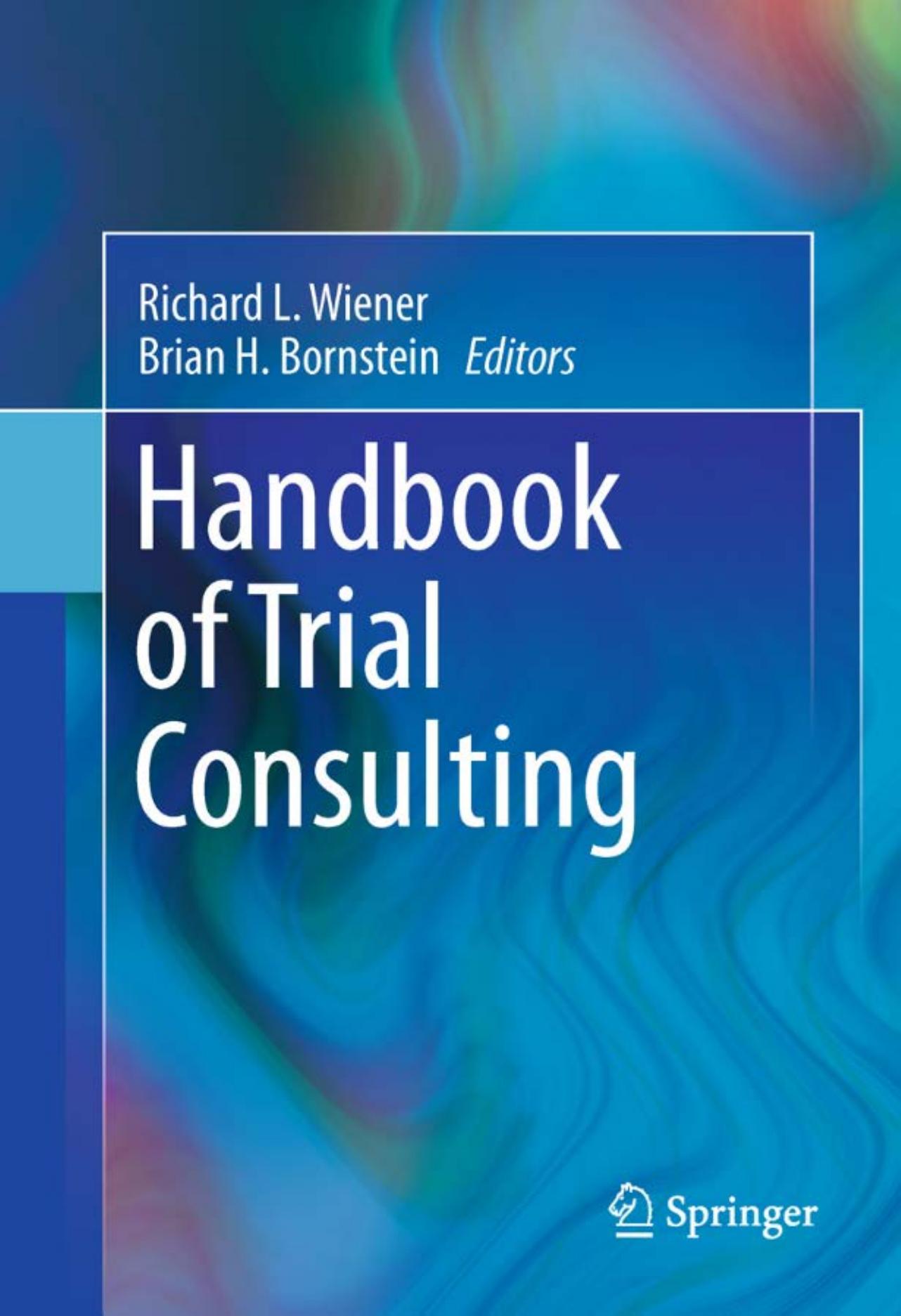 Handbook of Trial Consulting by Richard L. Wiener Brian H. Bornstein (auth.) Richard L. Wiener Brian H. Bornstein (eds.)