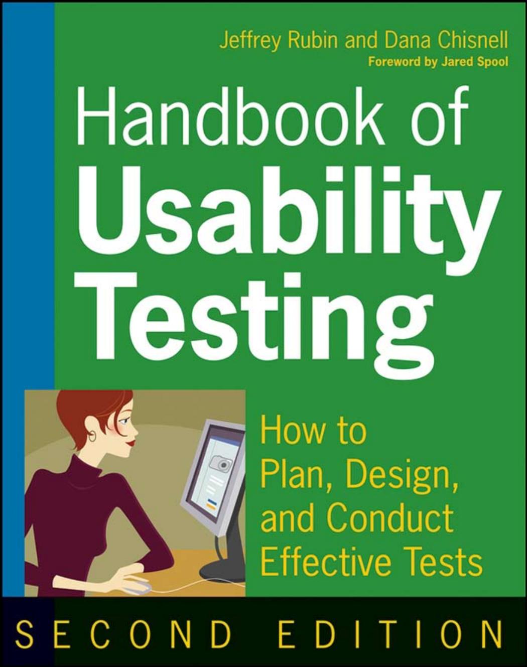 Handbook of Usability Testing : How to Plan, Design, and Conduct Effective Tests {2Nd Ed.} by Rubin & Jeffrey. & Chisnell & Dana