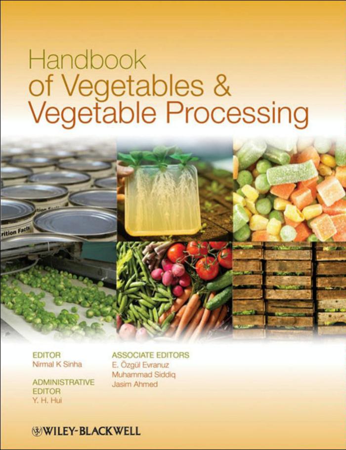 Handbook of Vegetables and Vegetable Processing by Nirmal K. Sinha Y.H. Hui E. Ozgul Evranuz Muhammad Siddiq and Jasim Ahmed