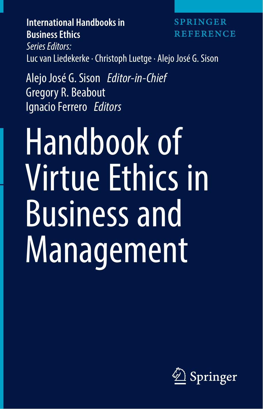 Handbook of Virtue Ethics in Business and Management by Alejo José G. Sison Gregory R. Beabout Ignacio Ferrero (eds.)