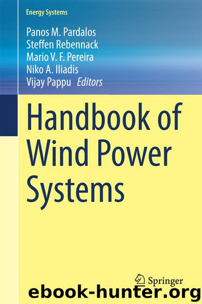 Handbook of Wind Power Systems by Panos M. Pardalos Steffen Rebennack Mario V. F. Pereira Niko A. Iliadis & Vijay Pappu
