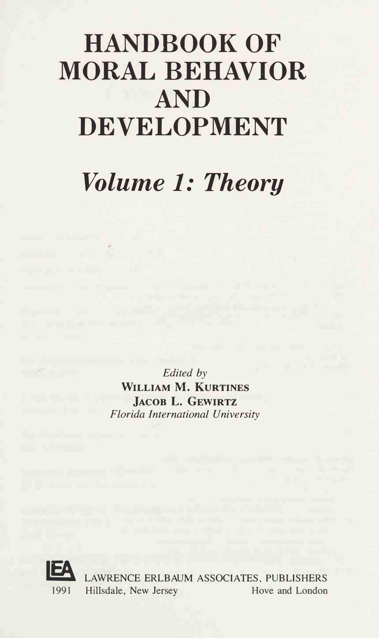 Handbook of moral behavior and development by Kurtines William M