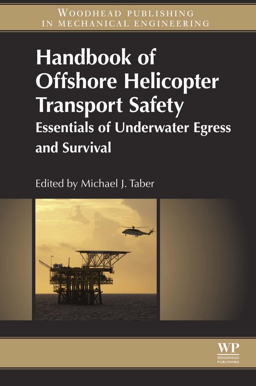 Handbook of offshore helicopter transport safety : essentials of underwater egress and survival by Taber Michael J
