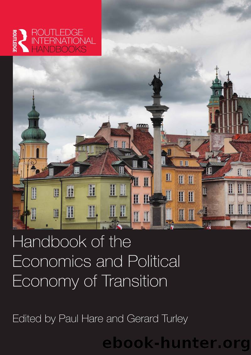 Handbook of the Economics and Political Economy of Transition by Hare Paul;Turley Gerard;